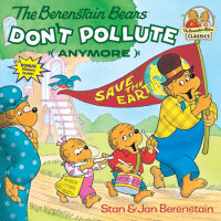 Book cover for The Berenstain Bears Don\'t Pollute (Anymore)