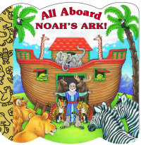 Book cover for All Aboard Noah\'s Ark!
