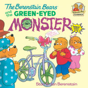 The Berenstain Bears and the Green-Eyed Monster