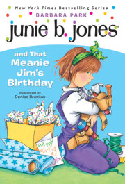 Junie B. Jones #6: Junie B. Jones and that Meanie Jim's Birthday 