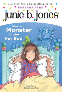 Book cover for Junie B. Jones #8: Junie B. Jones Has a Monster Under Her Bed