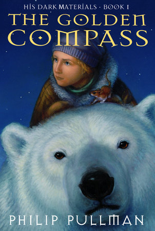 His Dark Materials: The Golden Compass (Book 1) by Philip Pullman