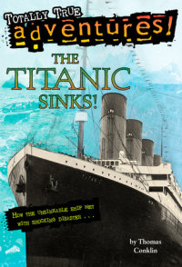 Book cover for The Titanic Sinks! (Totally True Adventures)