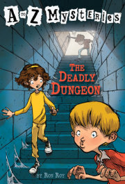 A to Z Mysteries: The Deadly Dungeon 