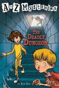 Cover of A to Z Mysteries: The Deadly Dungeon