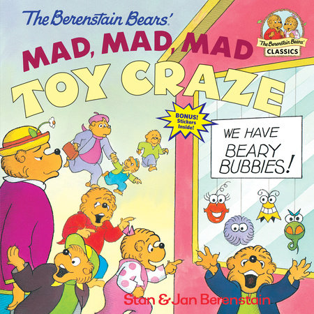 The Berenstain Bears' Mad, Mad, Mad Toy Craze by Stan Berenstain, Jan  Berenstain: 9780679889588 | PenguinRandomHouse.com: Books