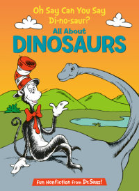 Book cover for Oh Say Can You Say Di-no-saur? All About Dinosaurs