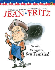 What's the Big Idea, Ben Franklin?