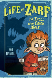 Life of Zarf: The Troll Who Cried Wolf 