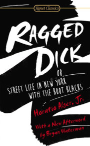 Ragged Dick: Or, Street Life in New York with the Boot Blacks 