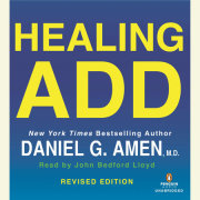 Healing ADD: The Breakthrough Program That Allows You to See and Heal the 6  Types of ADD by Daniel G. Amen