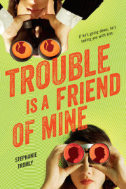 Trouble is a Friend of Mine 