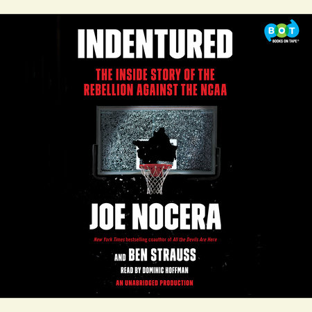 Indentured by Joe Nocera & Ben Strauss