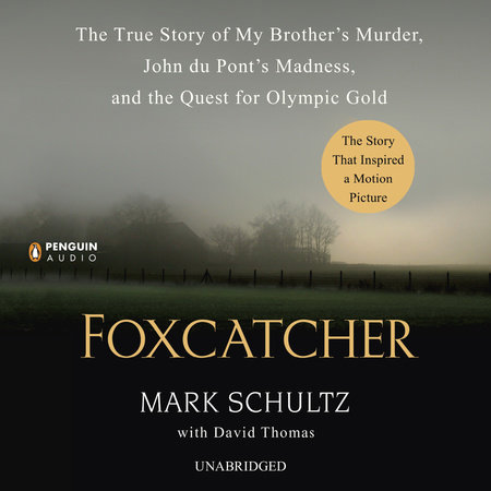Foxcatcher by Mark Schultz & David Thomas