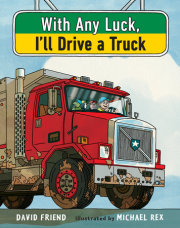 With Any Luck I'll Drive a Truck 
