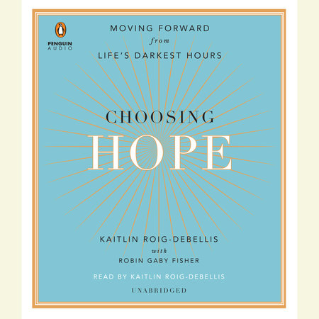 Choosing Hope by Kaitlin Roig-DeBellis & Robin Gaby Fisher