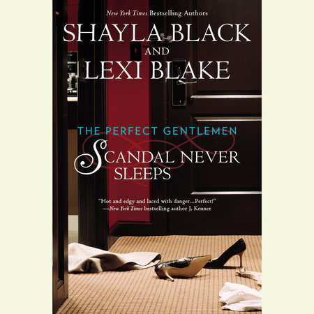 Scandal Never Sleeps by Shayla Black & Lexi Blake