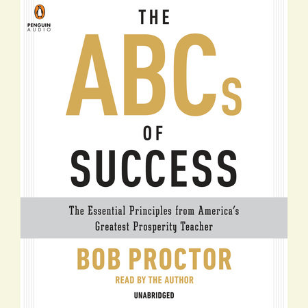 The ABCs of Success by Bob Proctor