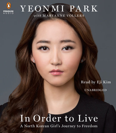 In Order to Live by Yeonmi Park & Maryanne Vollers
