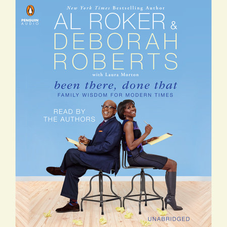 Been There, Done That by Al Roker, Deborah Roberts & Laura Morton