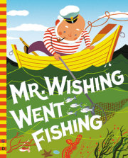 Mr. Wishing Went Fishing 