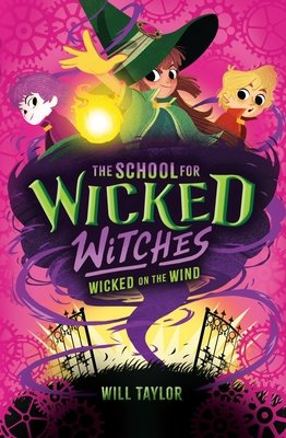Cover of The School for Wicked Witches 3: Wicked on the Wind