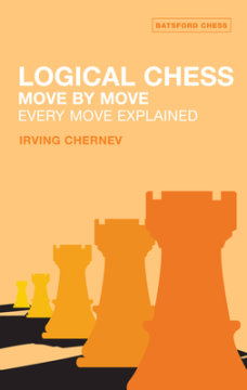 Logical Chess : Move By Move - Author Irving Chernev