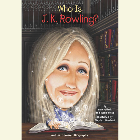 Who Is J.K. Rowling? by Pamela D. Pollack, Pam Pollack, Meg Belviso & Who HQ