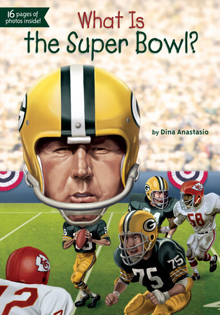 What Is the Super Bowl? by Dina Anastasio & Who HQ