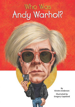 Who Was Andy Warhol? by Kirsten Anderson & Who HQ