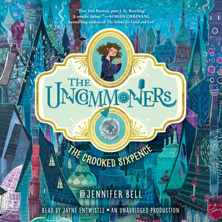 The Uncommoners #1: The Crooked Sixpence by Jennifer Bell