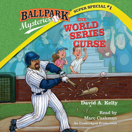 Ballpark Mysteries Super Special #1: The World Series Curse by David A. Kelly
