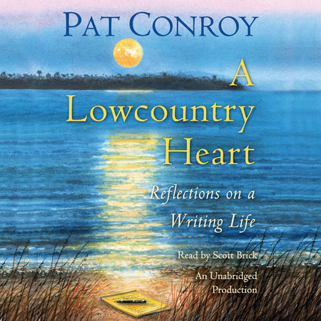 A Lowcountry Heart by Pat Conroy