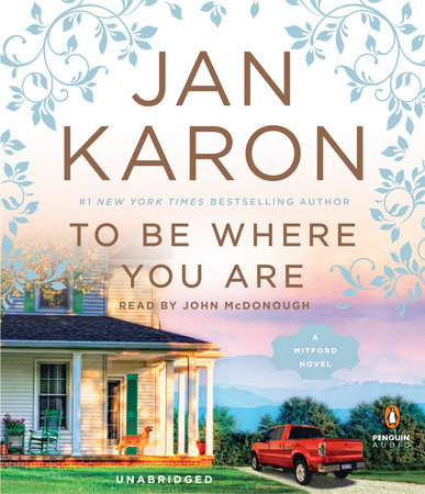 To Be Where You Are by Jan Karon