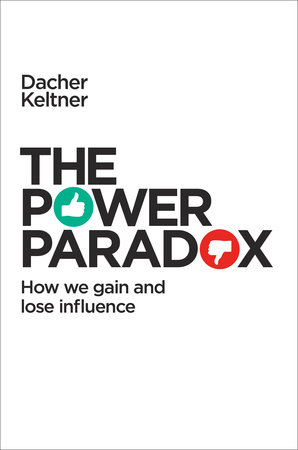 The Power Paradox by Dacher Keltner
