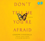 Don't Tell Me You're Afraid 