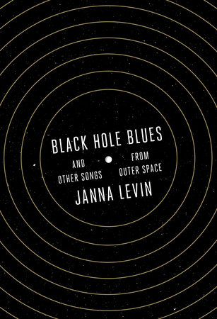 Black Hole Blues and Other Songs from Outer Space by Janna Levin