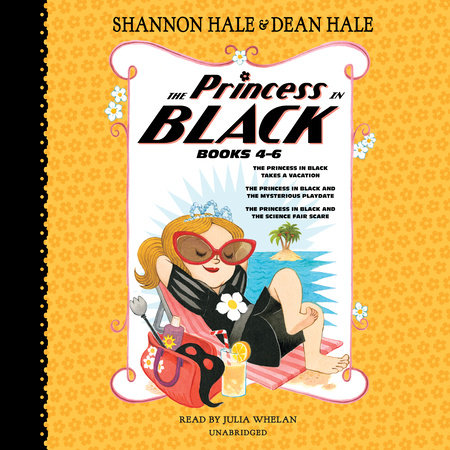 The Princess in Black, Books 4-6 by Shannon Hale, Dean Hale