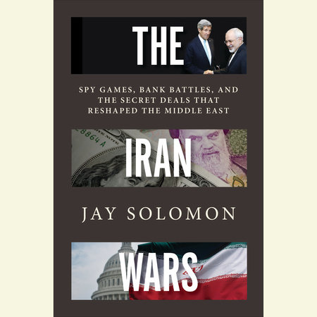 The Iran Wars by Jay Solomon