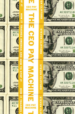 The Ceo Pay Machine By Steven Clifford 9780735212404