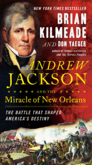 Andrew Jackson and the Miracle of New Orleans 