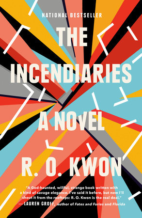 The Incendiaries By R O Kwon Penguinrandomhouse Com Books