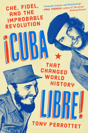 Cuba Libre! by Tony Perrottet: 9780735218161