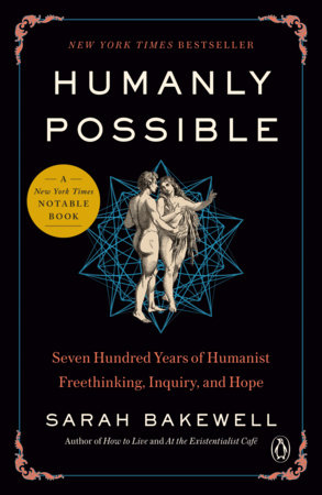 Humanly Possible by Sarah Bakewell 9780735223394 PenguinRandomHouse Books