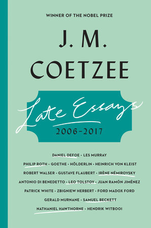 Late Essays by J. M. Coetzee