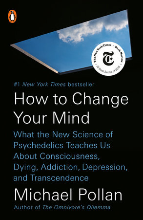 How To Change Your Mind By Michael Pollan 9780735224155 Penguinrandomhouse Com Books