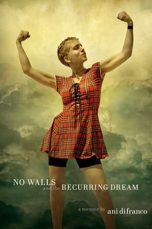No Walls and the Recurring Dream by Ani DiFranco