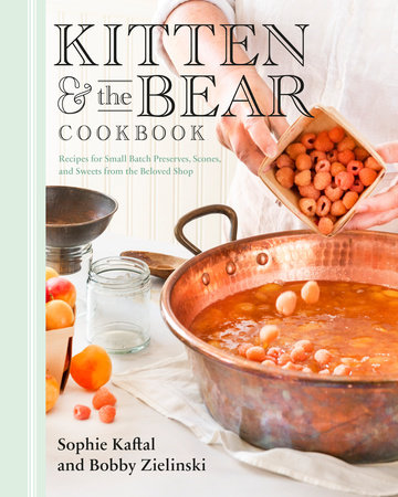 Kitten and the Bear Cookbook by Sophie Kaftal, Bobby Zielinski
