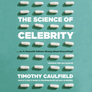 The Science of Celebrity . . . or Is Gwyneth Paltrow Wrong About Everything? 