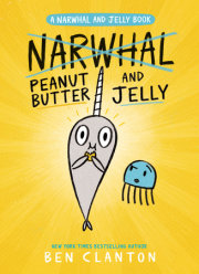 Peanut Butter and Jelly (A Narwhal and Jelly Book #3) 